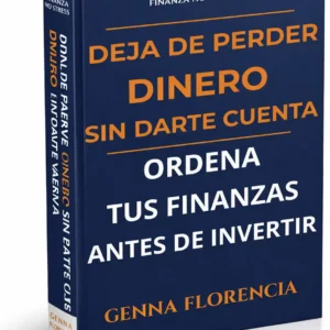 DEJA DE PERDER DINERO SIN DARTE CUENTA: ordena tus finanzas antes de Invertir